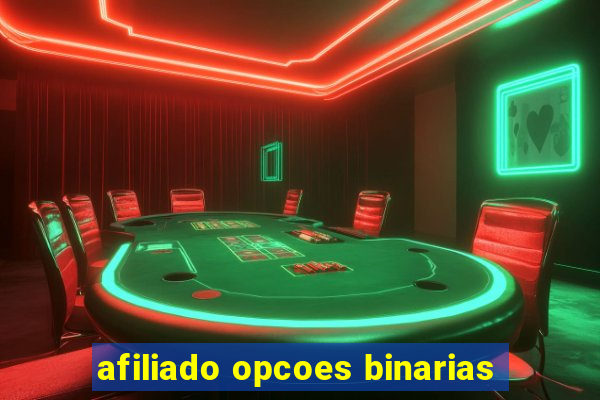 afiliado opcoes binarias